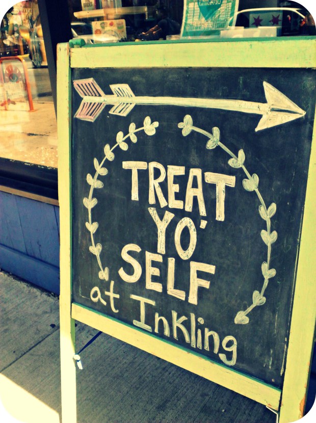 Summer in Chicago: Inkling Boutique Sign "Treat Yo' Self"
